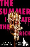 Moulite, Maika - The Summer I Ate the Rich