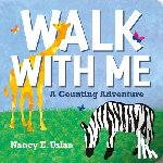 Uslan, Nancy E. - Walk with Me: A Counting Adventure