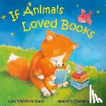 Paul, Ann Whitford - If Animals Loved Books
