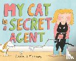 Mahoney, Daniel J. - My Cat is a Secret Agent