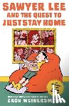 Weinersmith, Zach - Sawyer Lee and the Quest to Just Stay Home