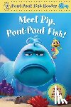 Diesen, Deborah - Meet Pip, Pout-Pout Fish!