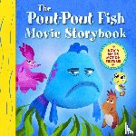 Diesen, Deborah - The Pout-Pout Fish Movie Storybook