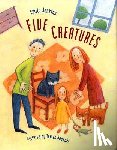 Jenkins, Emily - Five Creatures