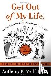 Anthony E. Wolf, Ph.D. - Get Out of My Life, But First Could You Drive Me & Cheryl to the Mall?