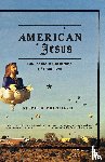Prothero, Stephen R. - American Jesus