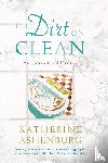 Ashenburg, Katherine - The Dirt on Clean