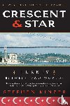 Stephen Kinzer - Crescent and Star