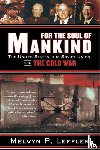 Leffler, Melvyn P. - For the Soul of Mankind