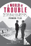 Tyler, Patrick - A World of Trouble