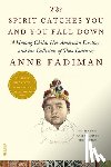 Fadiman, Anne - The Spirit Catches You and You Fall Down