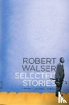 Robert Walser - Selected Stories