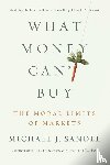 Sandel, Michael J. - What Money Can't Buy