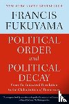 Fukuyama, Francis - Political Order and Political Decay