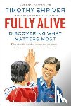 Shriver, Timothy - Fully Alive