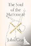 Gray, John - The Soul of the Marionette