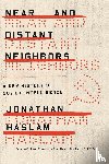 Haslam, Jonathan - Near and Distant Neighbors