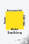 Houellebecq, Michel - Unreconciled