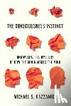 Gazzaniga, Michael S. - The Consciousness Instinct