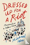Idov, Michael - Dressed Up for a Riot