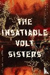 Moulton, Rachel Eve - The Insatiable Volt Sisters