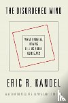 Kandel, Eric R. - The Disordered Mind