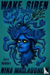 Nina Maclaughlin, Maclaughlin - Wake, Siren