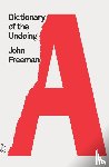 Freeman, John - Dictionary of the Undoing