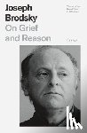 Brodsky, Joseph - On Grief and Reason