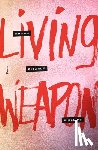 Phillips, Rowan Ricardo - Living Weapon