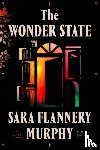 Murphy, Sara Flannery - The Wonder State