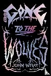 Wray, John - Gone to the Wolves