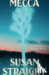 Straight, Susan - Mecca