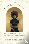 Robertson, Aaron - The Black Utopians