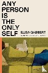 Gabbert, Elisa - Any Person Is the Only Self