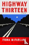 McFarlane, Fiona - Highway Thirteen