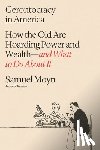 Moyn, Samuel - Gerontocracy in America