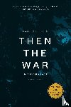 Phillips, Carl - Then the War