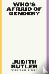 Butler, Judith - Who's Afraid of Gender?