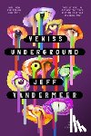 Vandermeer, Jeff - Veniss Underground