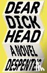 Despentes, Virginie - Dear Dickhead
