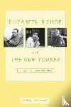Bishop, Elizabeth - Elizabeth Bishop and The New Yorker
