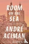 Aciman, André - Room on the Sea