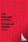 Carrère, Emmanuel - V13: Chronicle of a Trial