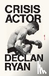 Ryan, Declan - Crisis Actor: Poems