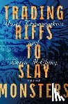 Komunyakaa, Yusef - Trading Riffs to Slay Monsters: Poems