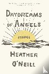 O'Neill, Heather - Daydreams of Angels