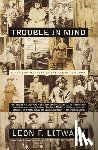 Litwack, Leon F. - Trouble in Mind