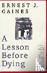 Gaines, Ernest J. - A Lesson Before Dying