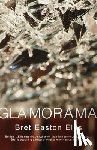 Ellis, Bret Easton - GLAMORAMA